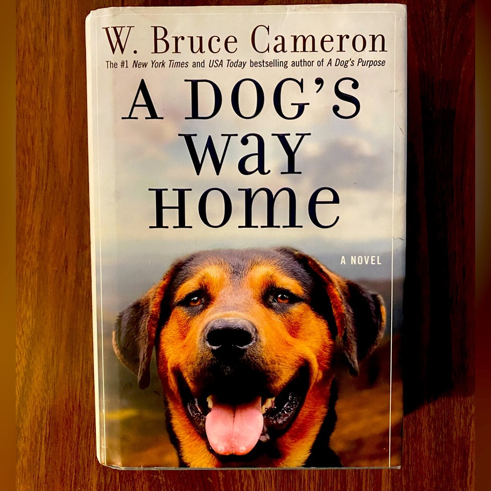 A Dog’s Way Home by W. Bruce Cameron - hard copy